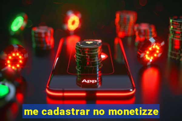 me cadastrar no monetizze